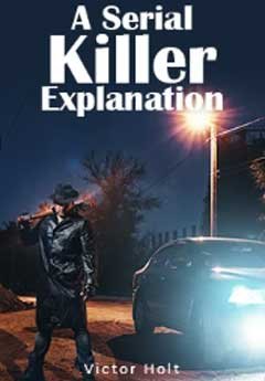 A Serial Killer Explanation