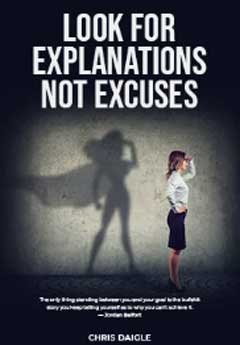 Look for Explanations Not Excuses by Chris Daigle